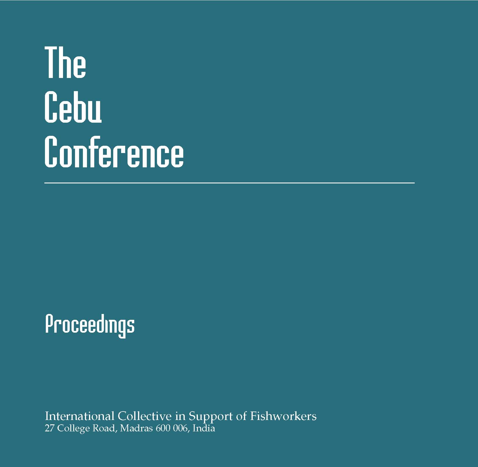 The Cebu Conference Proceedings: The Struggles of Fishworkers: New Concerns for Support, Cebu, Philippines, 2-7 June 1994